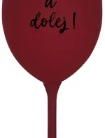 NEČUM A DOLEJ! - bordo sklenice na víno 350 ml