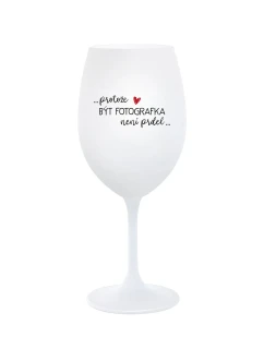 PROTOŽE BÝT FOTOGRAFKA NENÍ PRDEL - bílá  sklenice na víno 350 ml