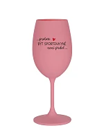 PROTOŽE BÝT SPORTOVKYNĚ NENÍ PRDEL - růžová sklenice na víno 350 ml