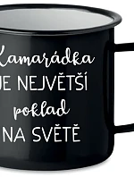KAMARÁDKA JE NEJVĚTŠÍ POKLAD NA SVĚTĚ - černý plecháček 350 ml