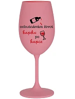 OCHUTNÁVÁM ŽIVOT KAPKU PO KAPCE - růžová sklenice na víno 350 ml OCHUTNÁVÁM ŽIVOT KAPKU PO KAPCE - růžová sklenice na víno 350 ml