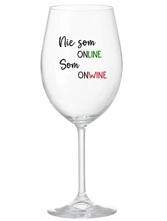 NIE SOM ONLINE SOM ONWINE - priehľadný pohár na víno 350 ml