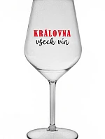 KRÁLOVNA VŠECH VÍN - čirá nerozbitná sklenice na víno 470 ml