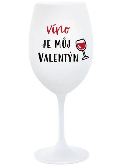 VÍNO JE MŮJ VALENTÝN - bílá sklenice na víno 350 ml VÍNO JE MŮJ VALENTÝN - bílá sklenice na víno 350 ml