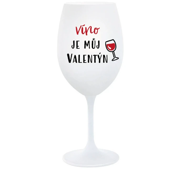 VÍNO JE MŮJ VALENTÝN - bílá sklenice na víno 350 ml VÍNO JE MŮJ VALENTÝN - bílá sklenice na víno 350 ml