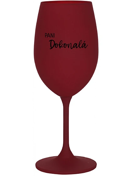 PANI DOKONALÁ - bordovy pohár na víno 350 ml