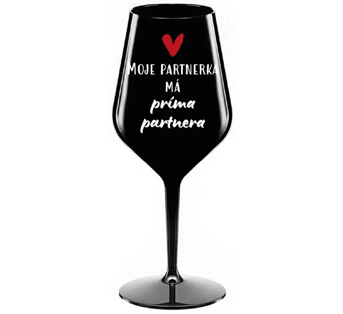 MOJE PARTNERKA MÁ PRÍMA PARTNERA - černá nerozbitná sklenice na víno 470 ml