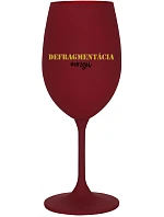 DEFRAGMENTÁCIA MOZGU - bordovy pohár na víno 350 ml