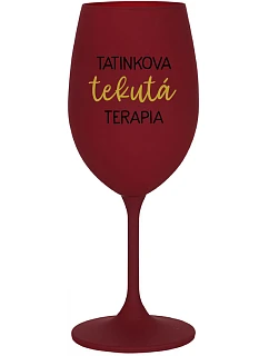 TATINKOVA TEKUTÁ TERAPIA - bordovy pohár na víno 350 ml