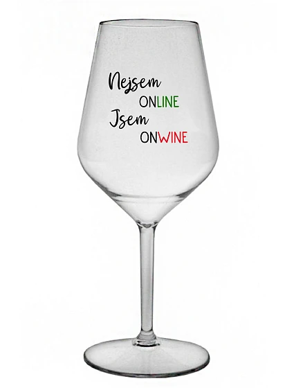 NEJSEM ONLINE JSEM ONWINE - čirá nerozbitná sklenice na víno 470 ml