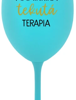 MAMINKINA TEKUTÁ TERAPIA  - tyrkysový pohár na víno 350 ml