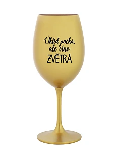 ÚKLID POČKÁ, ALE VÍNO ZVĚTRÁ - zlatá sklenice na víno 350 ml