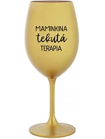 MAMINKINA TEKUTÁ TERAPIA - zlatý pohár na víno 350 ml MAMINKINA TEKUTÁ TERAPIA - zlatý pohár na víno 350 ml