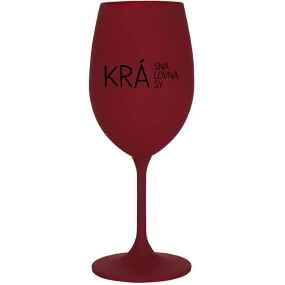 KRÁSNA KRÁĽOVNÁ KRÁSY - bordovy pohár na víno 350 ml