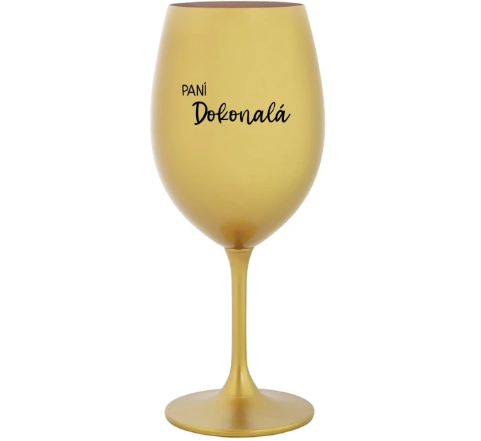 PANÍ DOKONALÁ - zlatá sklenice na víno 350 ml PANÍ DOKONALÁ - zlatá sklenice na víno 350 ml