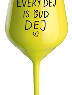EVERY DEJ IS GUD DEJ - žlutá nerozbitná sklenice na víno 470 ml