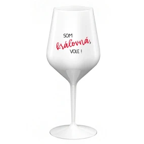 SOM KRÁĽOVNÁ, VOLE! - biely nerozbitný pohár na víno 470 ml SOM KRÁĽOVNÁ, VOLE! - biely nerozbitný pohár na víno 470 ml