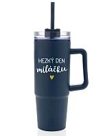 HEZKÝ DEN MILÁČKU - modrý cestovní termohrnek s průhledným víčkem 900 ml