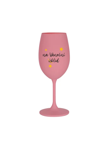 NA VÁNOČNÍ ÚKLID - růžová sklenice na víno 350 ml