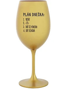 PLÁN DNEŠKA - VSTÁT - zlatá sklenice na víno 350 ml
