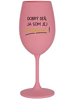 DOBRÝ DEŇ, JA SOM JEJ TERAPEUT! - ružový pohár na víno 350 ml DOBRÝ DEŇ, JA SOM JEJ TERAPEUT! - ružový pohár na víno 350 ml