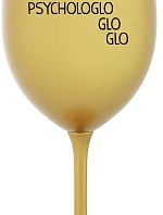 MOJE PSYCHOLOGLOGLOGLO - zlatá sklenice na víno 350 ml