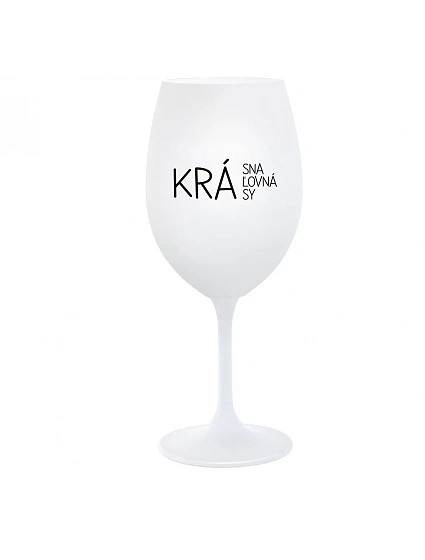 KRÁSNA KRÁĽOVNÁ KRÁSY - biely pohár na víno 350 ml