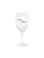PROTOŽE BÝT HEREC NENÍ PRDEL - bílá  sklenice na víno 350 ml