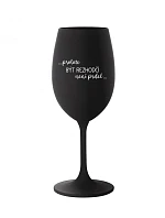 PROTOŽE BÝT ROZHODČÍ NENÍ PRDEL - černá sklenice na víno 350 ml
