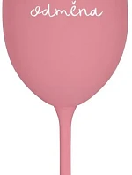 MOJE ODMĚNA - růžová sklenice na víno 350 ml