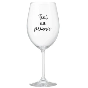 TEXT NA PRIANIE - priehľadný pohár na víno 350 ml TEXT NA PRIANIE - priehľadný pohár na víno 350 ml