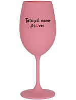TATÍNEK MIMO PROVOZ - růžová sklenice na víno 350 ml