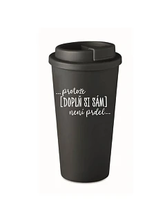 Personalizovaný cestovní termohrnek - ... protože [doplň si sám] není prdel ...