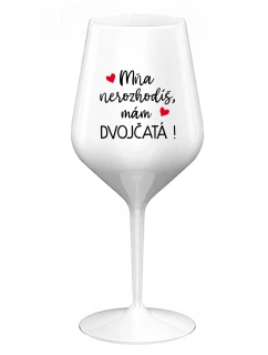 MŇA NEROZHODÍŠ, MÁM DVOJČATÁ! - biely nerozbitný pohár na víno 470 ml