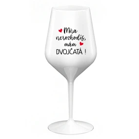 MŇA NEROZHODÍŠ, MÁM DVOJČATÁ! - biely nerozbitný pohár na víno 470 ml MŇA NEROZHODÍŠ, MÁM DVOJČATÁ! - biely nerozbitný pohár na víno 470 ml