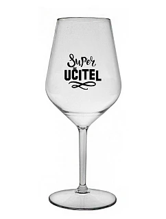 SUPER UČITEL - čirá nerozbitná sklenice na víno 470 ml