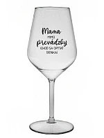 MAMA MIMO PREVÁDZKY (CHOĎ SA OPÝTAŤ TATINKA) - priehľadný nerozbitný pohár na víno 470 ml
