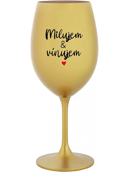 MILUJEM & VÍNUJEM - zlatý pohár na víno 350 ml MILUJEM & VÍNUJEM - zlatý pohár na víno 350 ml