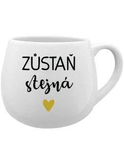 ZŮSTAŇ STEJNÁ - bílý keramický hrníček 300 ml