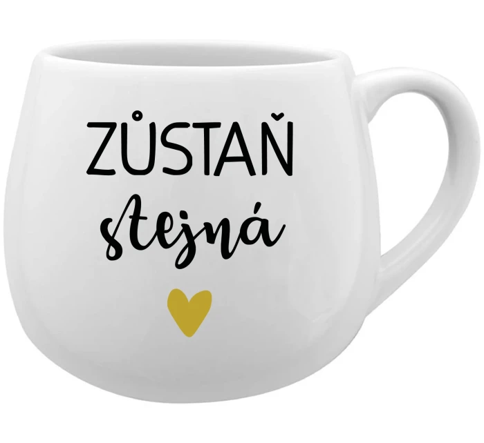 ZŮSTAŇ STEJNÁ - bílý keramický hrníček 300 ml