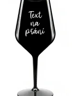 TEXT NA PŘÁNÍ - černá nerozbitná sklenice na víno 470 ml