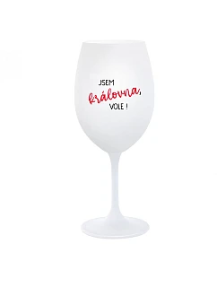 JSEM KRÁLOVNA, VOLE! - bílá  sklenice na víno 350 ml