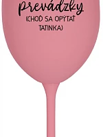MAMA MIMO PREVÁDZKY (CHOĎ SA OPÝTAŤ TATINKA) - ružový pohár na víno 350 ml
