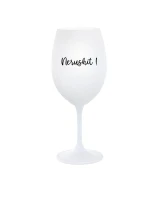 NERUSHIT! - bílá  sklenice na víno 350 ml