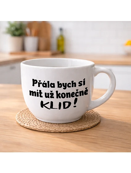 PŘÁLA BYCH SI MÍT UŽ KONEČNĚ KLID! - MEGA XXL keramický hrnek 1000 ml PŘÁLA BYCH SI MÍT UŽ KONEČNĚ KLID! - MEGA XXL keramický hrnek 1000 ml
