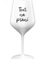 TEXT NA PŘÁNÍ - bílá nerozbitná sklenice na víno 470 ml