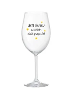 JEŠTĚ CHVILKU A UVIDÍM ZLATÉ PRASÁTKO - čirá sklenice na víno 350 ml
