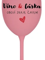 VÍNO A LÁSKA: OBOJÍ ZRAJE ČASEM - růžová sklenice na víno 350 ml