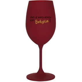VÍNO JE NÁPOJ BOHOV. SOM BOHYŇA! - bordovy pohár na víno 350 ml VÍNO JE NÁPOJ BOHOV. SOM BOHYŇA! - bordovy pohár na víno 350 ml