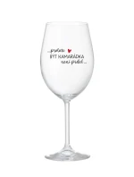 PROTOŽE BÝT KAMARÁDKA NENÍ PRDEL - čirá sklenice na víno 350 ml